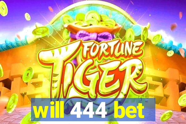 will 444 bet